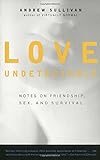 Love Undetectable: Notes on Friendship, Sex, and Survival