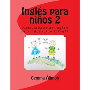 Inglés para niños 2: Actividades de inglés para Educación Infantil (Ingls para nios 2: Actividades de ingls para Educacin Infa) (Volume 2) (Spanis
