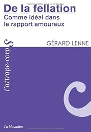 De la fellation comme idéal dans le rapport amoureux