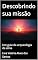 Livro Descobrindo sua missão : Um guia da arqueologia da alma (A jornada da alma - Da semente á lenda Livro 2)