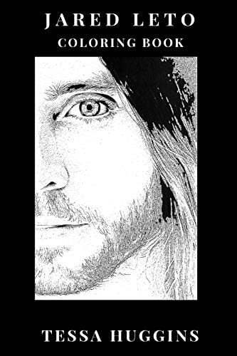 Jared Leto Coloring Book Multiple Award Winner Actor And Rock Musician Young Prodigy And Beautiful Model Inspired Adult Coloring Book By Huggins Tessa Amazon Ae