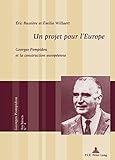 Image de Un projet pour l’Europe: Georges Pompidou et la construction européenne (Georges Pompidou – Archives) (French Edition)