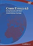 Cyber Ethics 4.0: Serving Humanity with Values (Globethics.net Global Series)