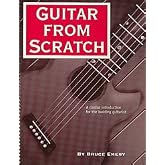 Guitar From Scratch By Bruce Emery. For Guitar. An Introduction to Chords for the Budding Guitarist.. Elementary. Coil-bound Book.