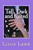 Tall, Dark and Kilted: . . . where Notting Hill meets Monarch of the Glen
