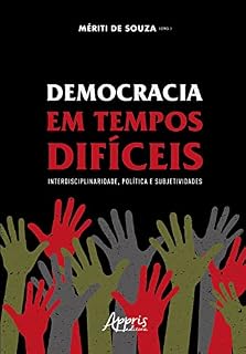 Livro Democracia em Tempos Difíceis: Inderdisciplinaridade, Política e Subjetividades