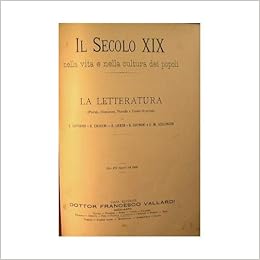 Il Secolo Xix Nella Vita E Nella Cultura Dei Popoli La Letteratura Di L Capuana E Checchi D Lanza G Guidoni E G M Scalinger Amazon Es Aa Vv Con 210 Figure Nel Testo Libros