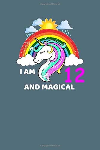 Unicorn Journal I am 12 and Magical: A Happy Birthday 12 Years Old Unicorn Journal Notebook for Kids, Birthday Unicorn Journal for Girls / 12 Year ... Diary, Journal,Composition Book, Doodles Paperback – January 3, 2020
