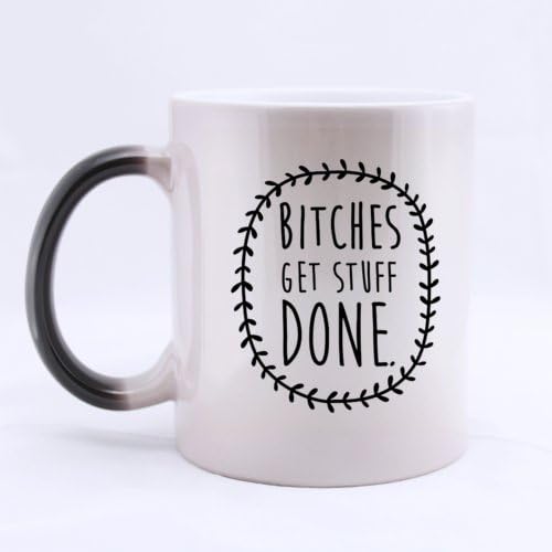 Fancy Funny Cool "B*TCHES GET STUFF DONE" Heat Sensitive Color Changing Custom Ceramic Morphing Coffee/Tea Mug 11 Ounces - Office/Home/Shop Best Gift Choice/Self Use