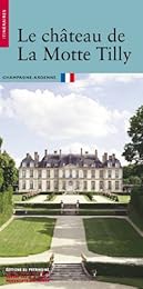 Le  château de La Motte Tilly