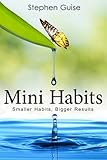 Mini Habits: Smaller Habits, Bigger Results