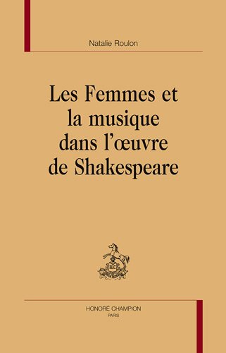 Les  femmes et la musique dans l'oeuvre de Shakespeare