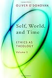 Self, World, and Time: Volume 1: Ethics as Theology: An Induction