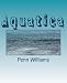 Aquatica by Penn Williams