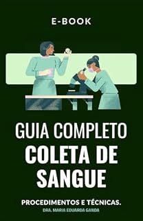 Livro Guia Completo - Coleta de Sangue : Procedimentos e Técnicas.