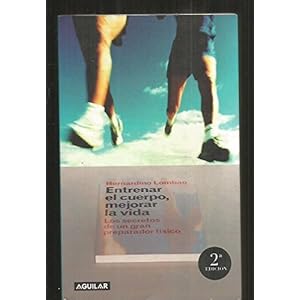 Entrenar El Cuerpo Mejorar La Vida