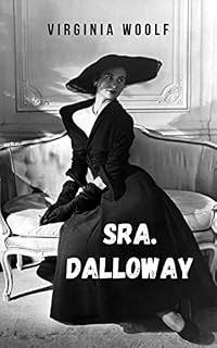 Livro Sra. Dalloway: Os primeiros romances de Virginia Woolf que revolucionaram a narrativa de seu tempo.