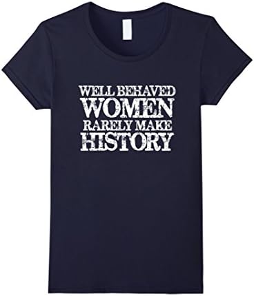 Women's Well Behaved Women Rarely Make History Hillary TShirt Medium Navy