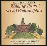 Front cover for the book Paul Hogarth's walking tours of old Philadelphia: Through Independence Square, Society Hill, Southwark, and Washington Square by Paul Hogarth
