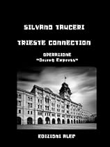 Trieste Connection: Operazione Orient Express (Italian Edition)