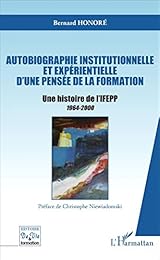 Autobiographie institutionnelle et expérientielle d'une pensée de la formation