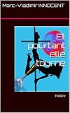 Image de Et pourtant elle tourne: Théâtre (French Edition)