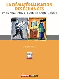 La  dématérialisation des échanges avec le représentant de l'État et le comptable public
