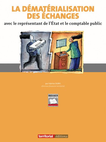 La  dématérialisation des échanges avec le représentant de l'État et le comptable public