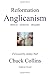 Reformation Anglicanism: Biblical - Generous - Beautiful by The Rev. Chuck Collins (2015-04-23) by The Rev. Chuck Collins