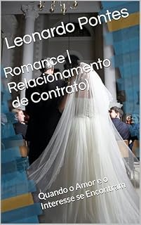 Livro Romance | Relacionamento de Contrato): Quando o Amor e o Interesse se Encontram