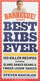 Best Ribs Ever: A Barbecue Bible Cookbook: 100 Killer Recipes (Barbecue! Bible Cookbooks)