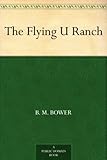 Front cover for the book Flying U Ranch by B. M. Bower