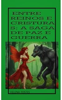 Livro ENTRE REINO E CRIATURAS: A SAGA DE PAZ E GUERRA