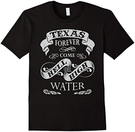 Mens Texas Forever Come Hell or High Water Custom Tee 2XL Black
