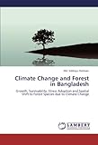 Image de Climate Change and Forest in Bangladesh: Growth, Survivability, Stress Adoption and Spatial Shift to Forest Species due to Climate Change