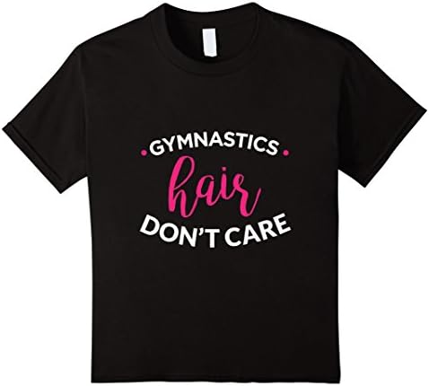 Kids Girls Gymnastics Shirt, Gymnastics Hair Don't Care Gift 10 Black