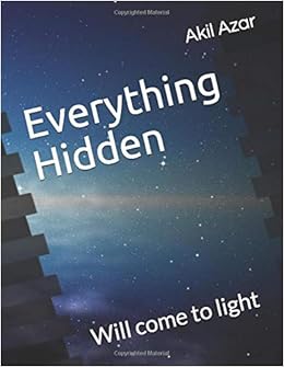 Everything Hidden Will Come To Light Azar Akil Watson Ron Amazon Com Books