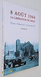 8 août 1944, la libération du Mans