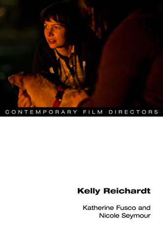 Kelly Reichardt (Contemporary Film Directors) by Katherine Fusco