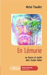 En Lémurie ou Guerre et mythe dans l'océan Indien