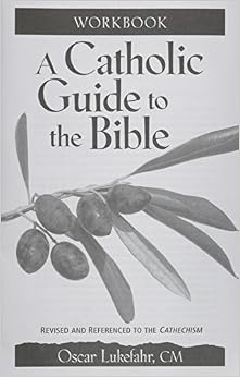 A Catholic Guide to the Bible Workbook, Revised A Catholic Guide to the Bible Workbook, Revised
