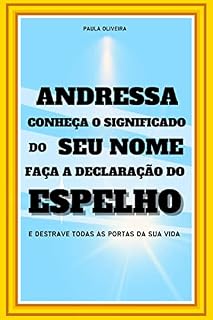 Livro Andressa, Conheça o Significado do Seu Nome: Faça a Declaração do Espelho e Destrave Todas as Portas da sua Vida