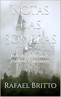 Livro Notas das Sombras: Melodias e Arranjos, Palavras e Sussurros