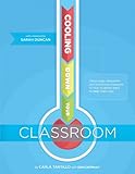 Cooling Down Your Classroom (Using yoga, relaxation and breathing strategies to help students learn by 