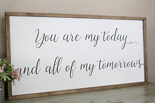 You Are My Today And All Of My Tomorrow Framed Wood Sign