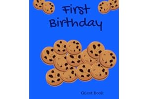First Birthday Guest Book: Birthday Celebration Keepsake Memory Guest Signing and Message Book (Birthday Memory, Message, and Guest Books)