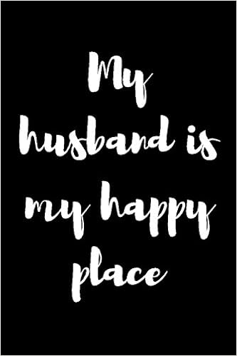 My Husband Is My Happy Place Blank Lined Journal Journals Passion Imagination Amazon Com Books