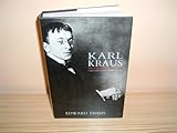 Karl Kraus, Apocalyptic Satirist : Culture and Catastophe in Habsburg Vienna, Timms, Edward, 0300036116