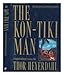 The Kon-Tiki man: Thor Heyerdahl by 