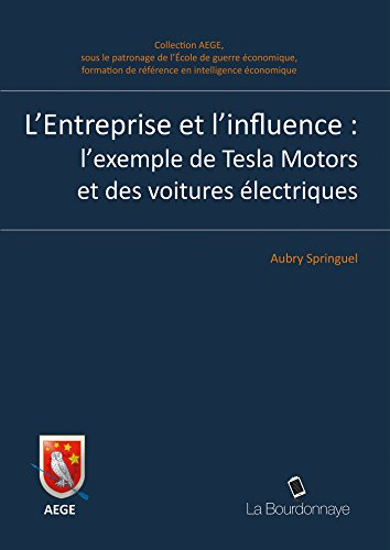 L'Entreprise et l'influence : l'exemple de Tesla Motors et des voitures électriques by (Paperback)